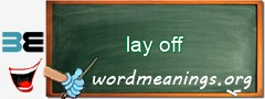 WordMeaning blackboard for lay off